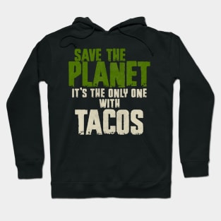 Save The Planet Tacos Lover Hoodie